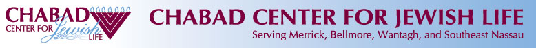 Chabad Center for Jewish Life - serving Merrick, Bellmore, Wantagh & Southeast Nassau